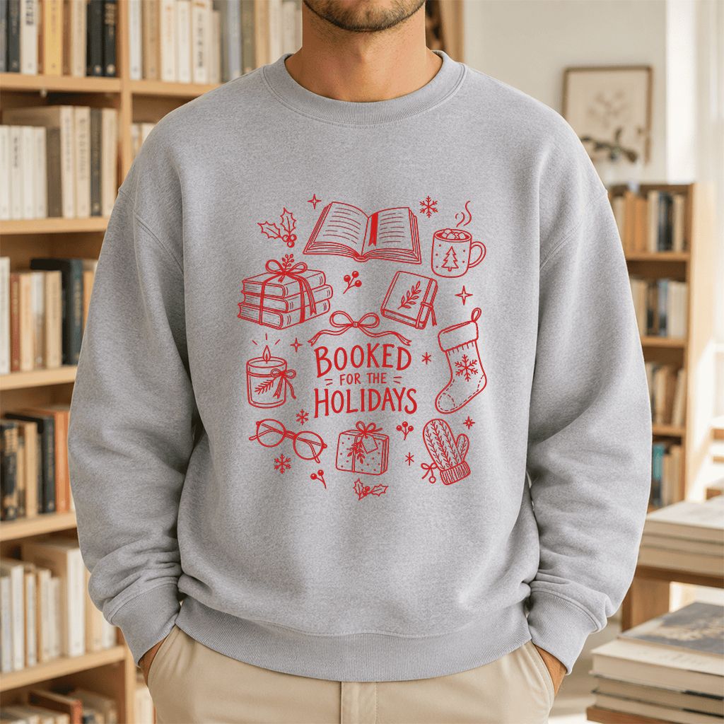 Booked For The Holidays Printed Sweatshirt | Christmas Book Lover Gift Sport Grey