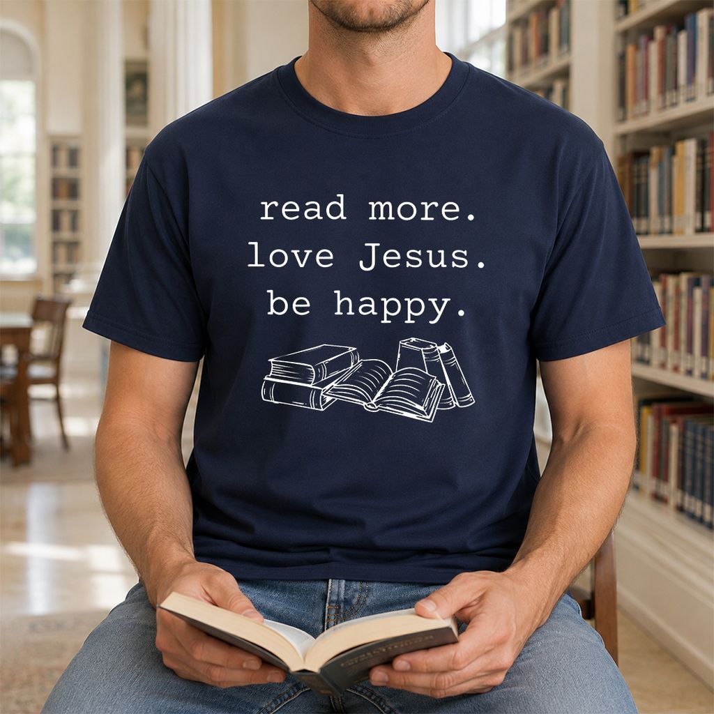Read More Love Jesus Be Happy Printed T-Shirt | Positive Reader Gift Navy