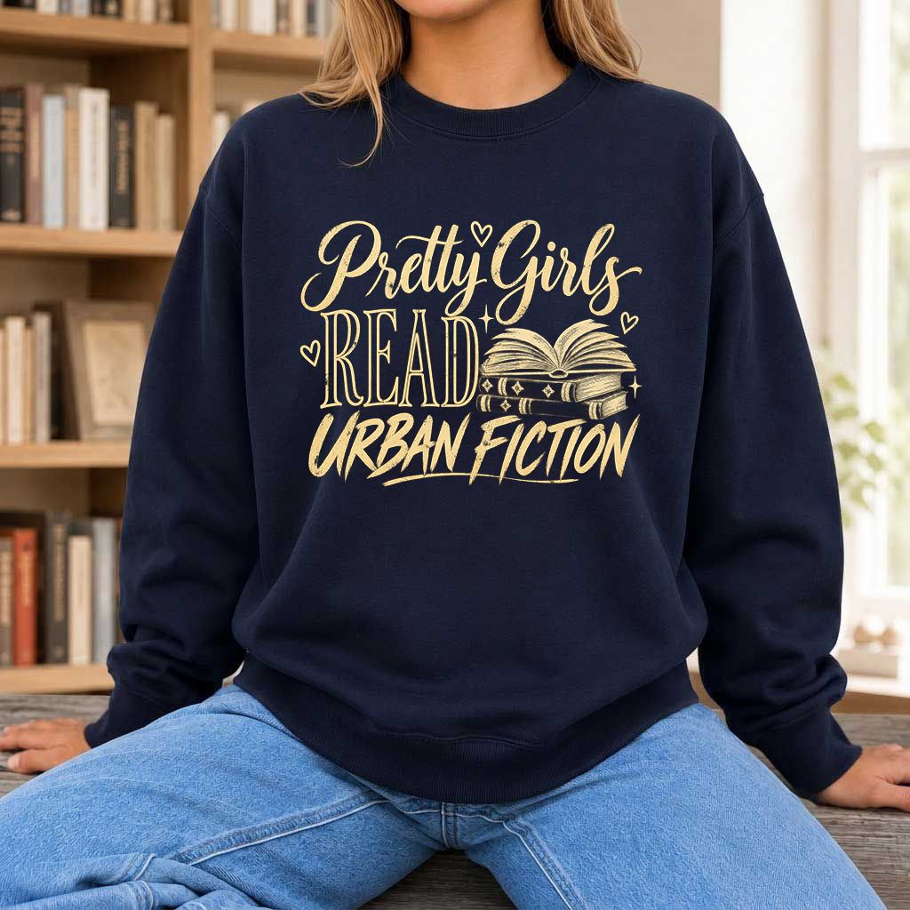Pretty Girls Read Urban Fiction Crewneck Sweatshirt | Book Lover Gift Navy