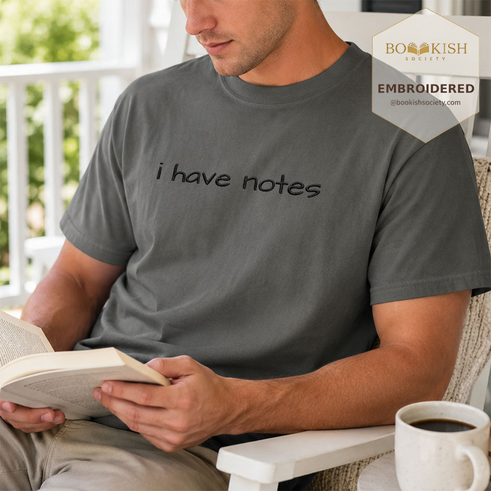 Embroidered I Have Notes Comfort Color® T-shirt Book Lover Gift Pepper