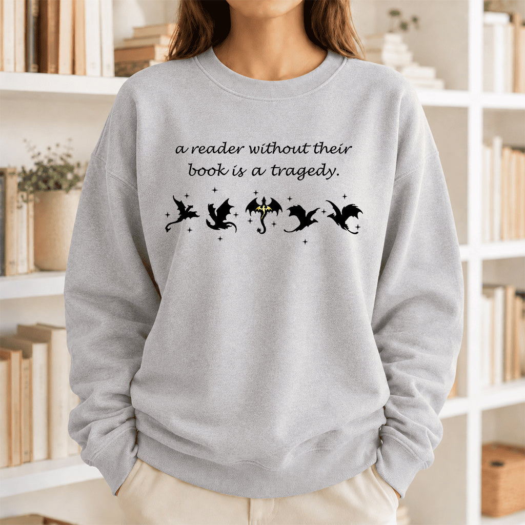 A Reader Without Their Book Is A Tragedy Crewneck Sweatshirt | Reader Gift Sport Grey
