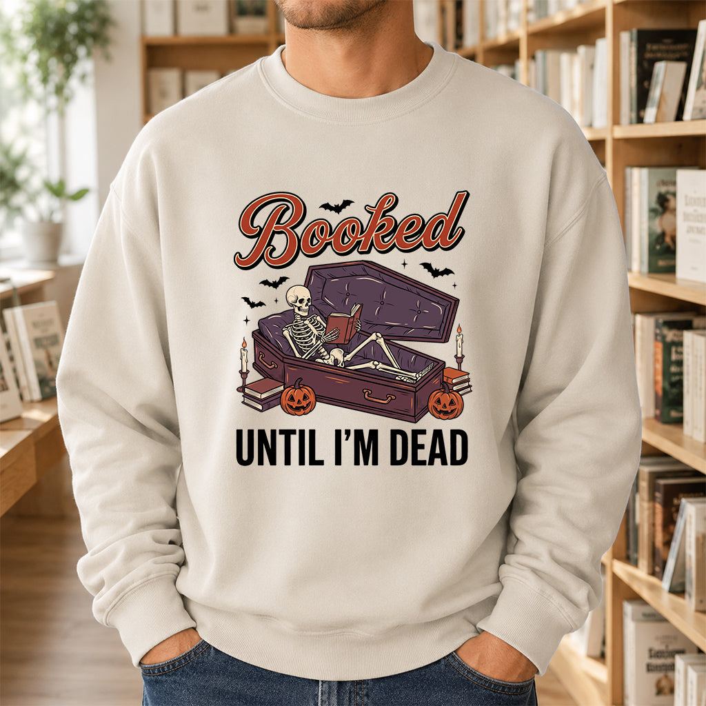 Booked Until I’m Dead Crewneck Sweatshirt | Halloween Reader Gift Sand