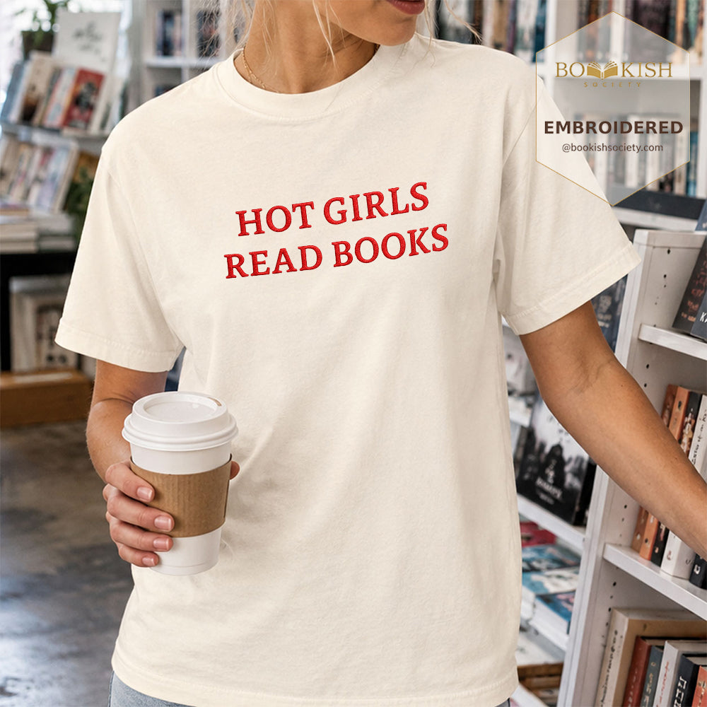 Hot Girls Read Books Embroidered Comfort Colors T-Shirt | Feminist Book Lover Gift