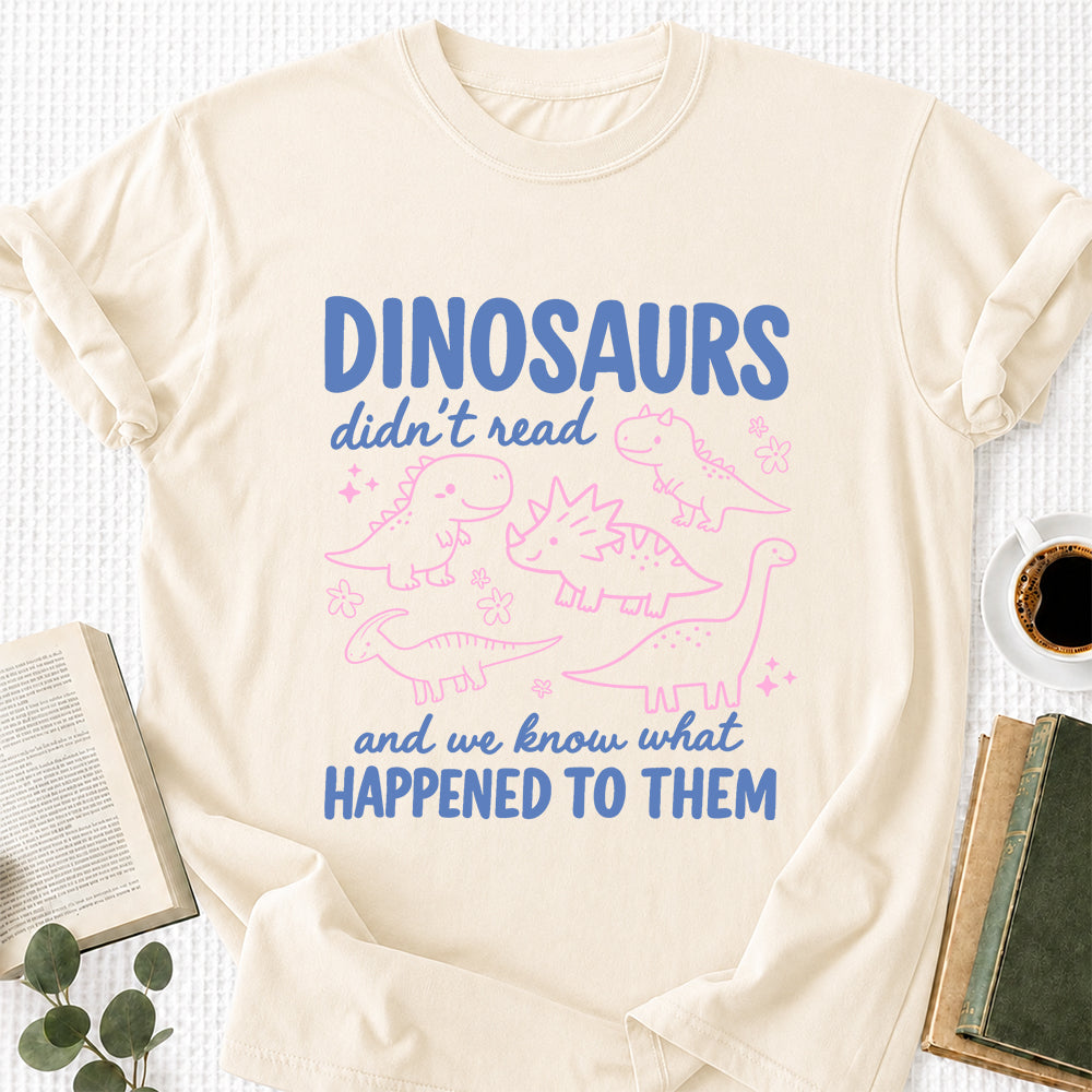 Dinosaurs Didn't Read Softstyle T-Shirt | Book Lover Gift Natural