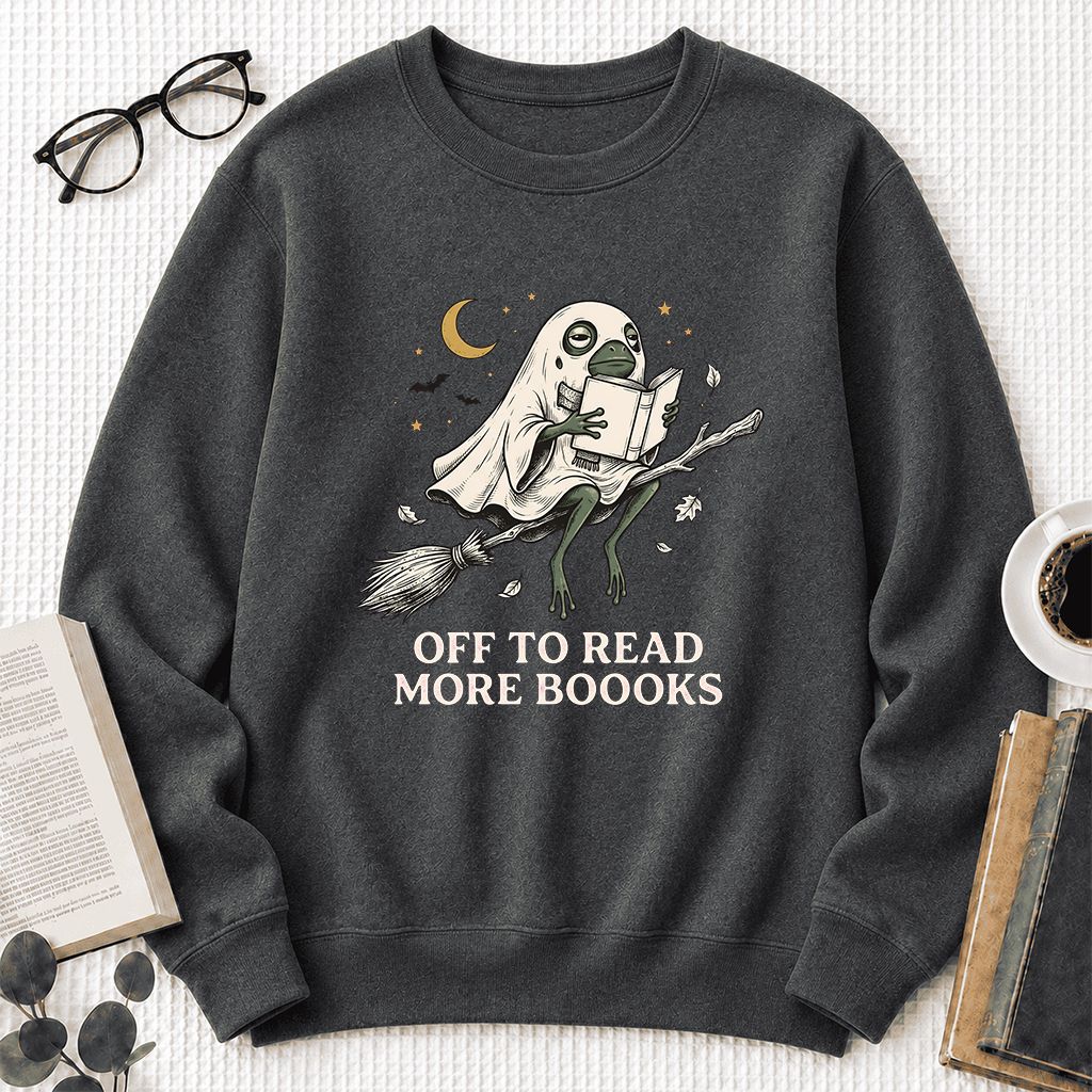 Off To Read More Booooks Printed Sweatshirt | Cozy Book Lover Gift Dark Heather