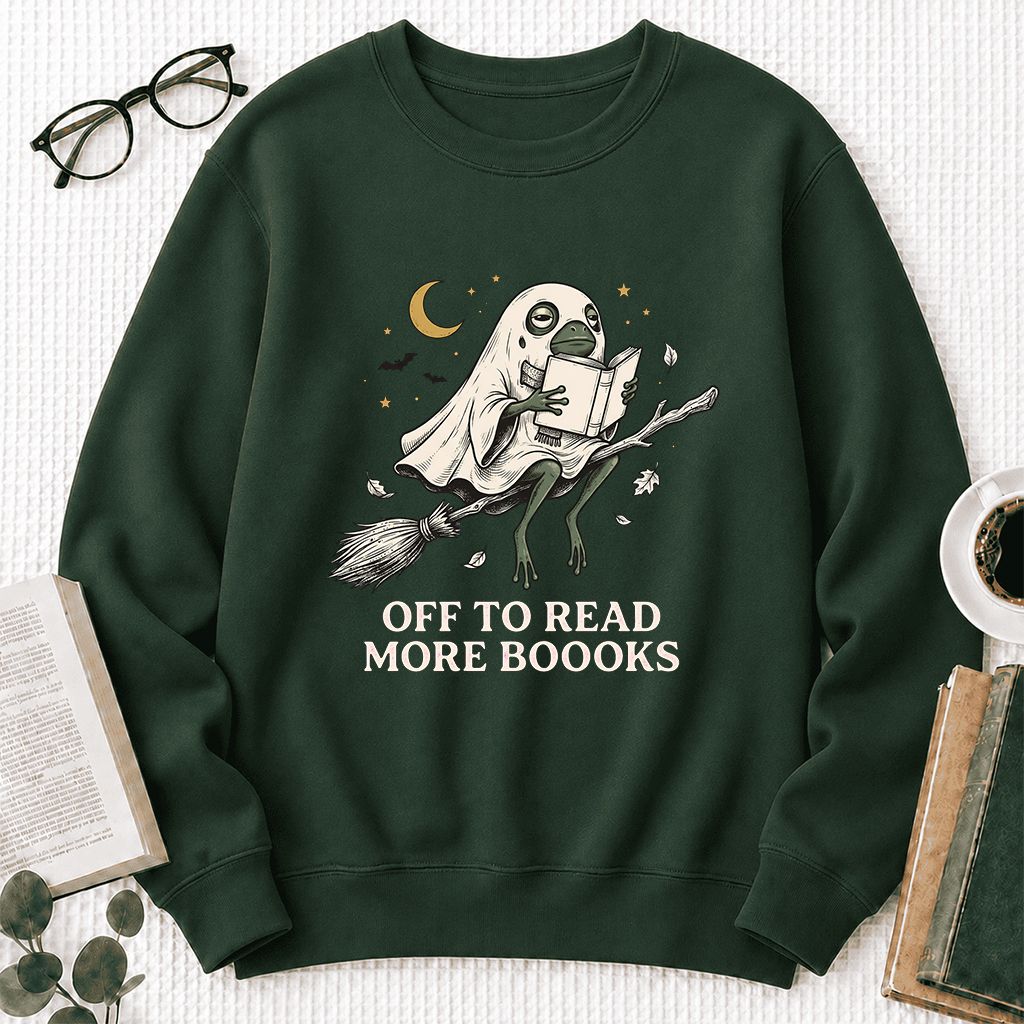 Off To Read More Booooks Printed Sweatshirt | Cozy Book Lover Gift Forest Green