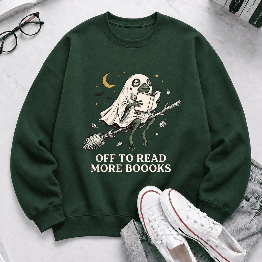 Off To Read More Booooks Printed Sweatshirt | Cozy Book Lover Gift Forest Green