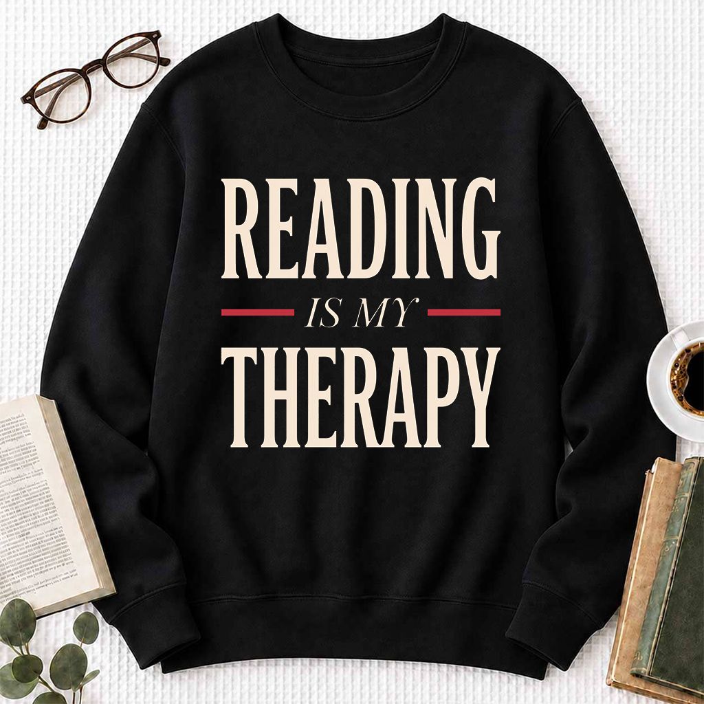 Reading Is My Therapy Printed Sweatshirt | Cozy Book Lover Gift Black