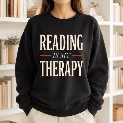 Reading Is My Therapy Printed Sweatshirt | Cozy Book Lover Gift Black