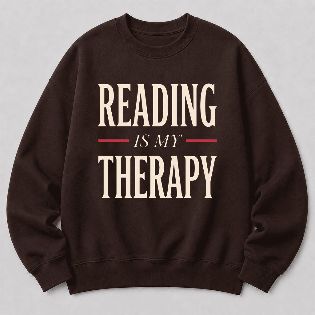 Reading Is My Therapy Printed Sweatshirt | Cozy Book Lover Gift Dark Chocolate