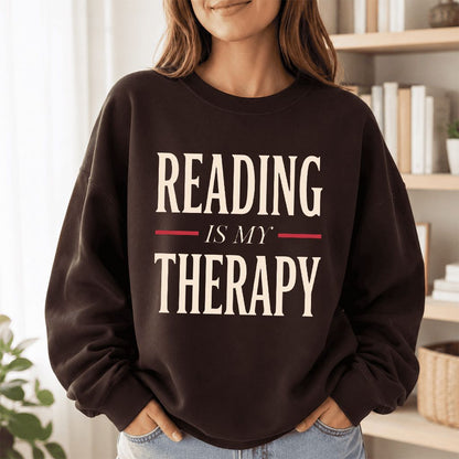 Reading Is My Therapy Printed Sweatshirt | Cozy Book Lover Gift Dark Chocolate
