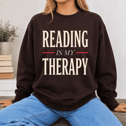 Reading Is My Therapy Printed Sweatshirt | Cozy Book Lover Gift Dark Chocolate
