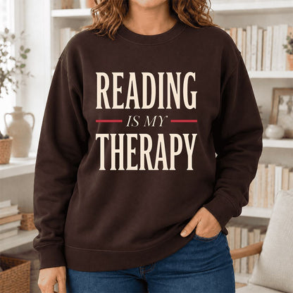 Reading Is My Therapy Printed Sweatshirt | Cozy Book Lover Gift Dark Chocolate