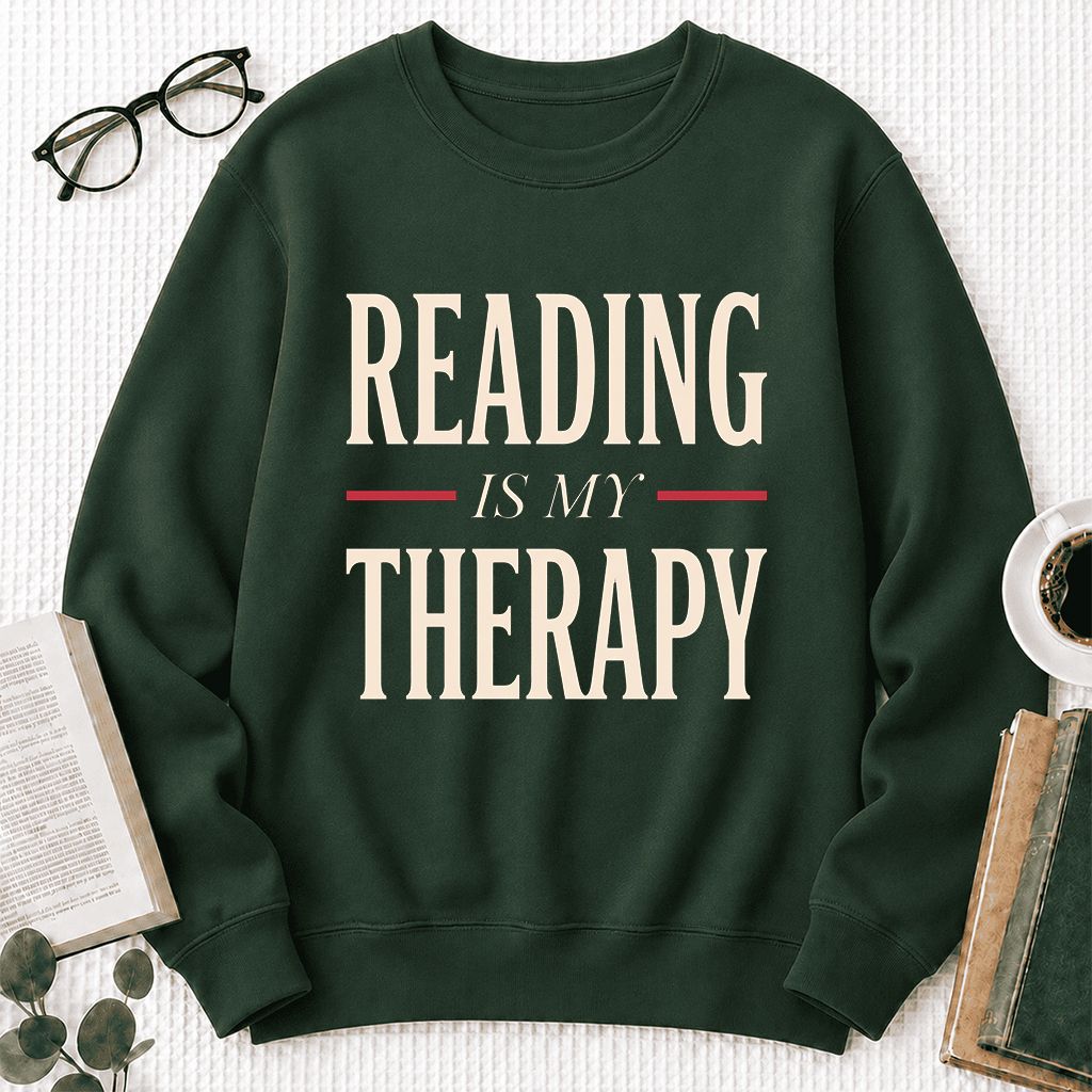 Reading Is My Therapy Printed Sweatshirt | Cozy Book Lover Gift Forest Green