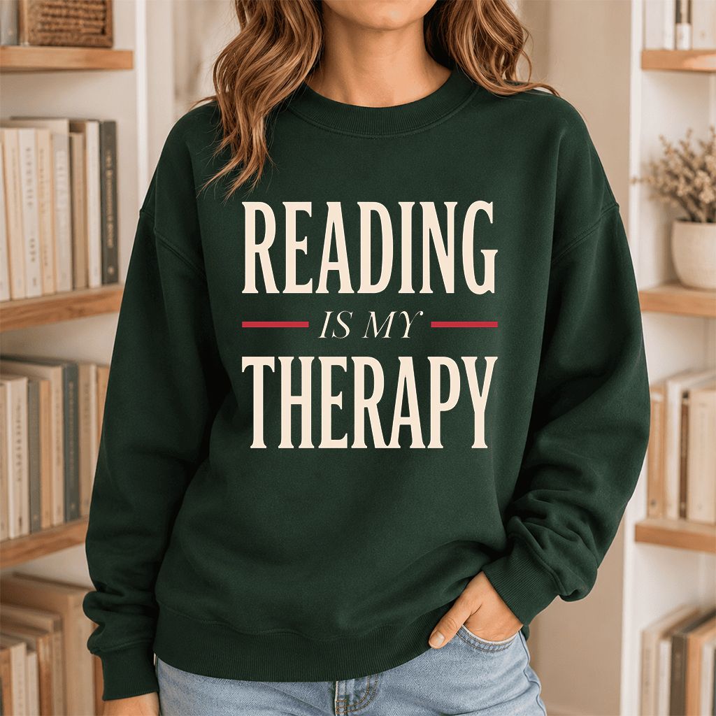 Reading Is My Therapy Printed Sweatshirt | Cozy Book Lover Gift Forest Green
