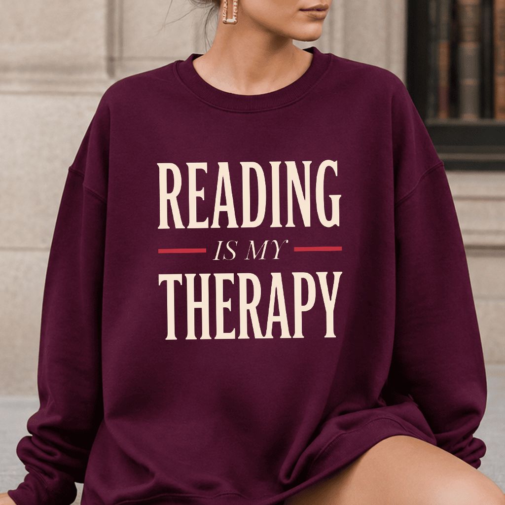 Reading Is My Therapy Printed Sweatshirt | Cozy Book Lover Gift Maroon