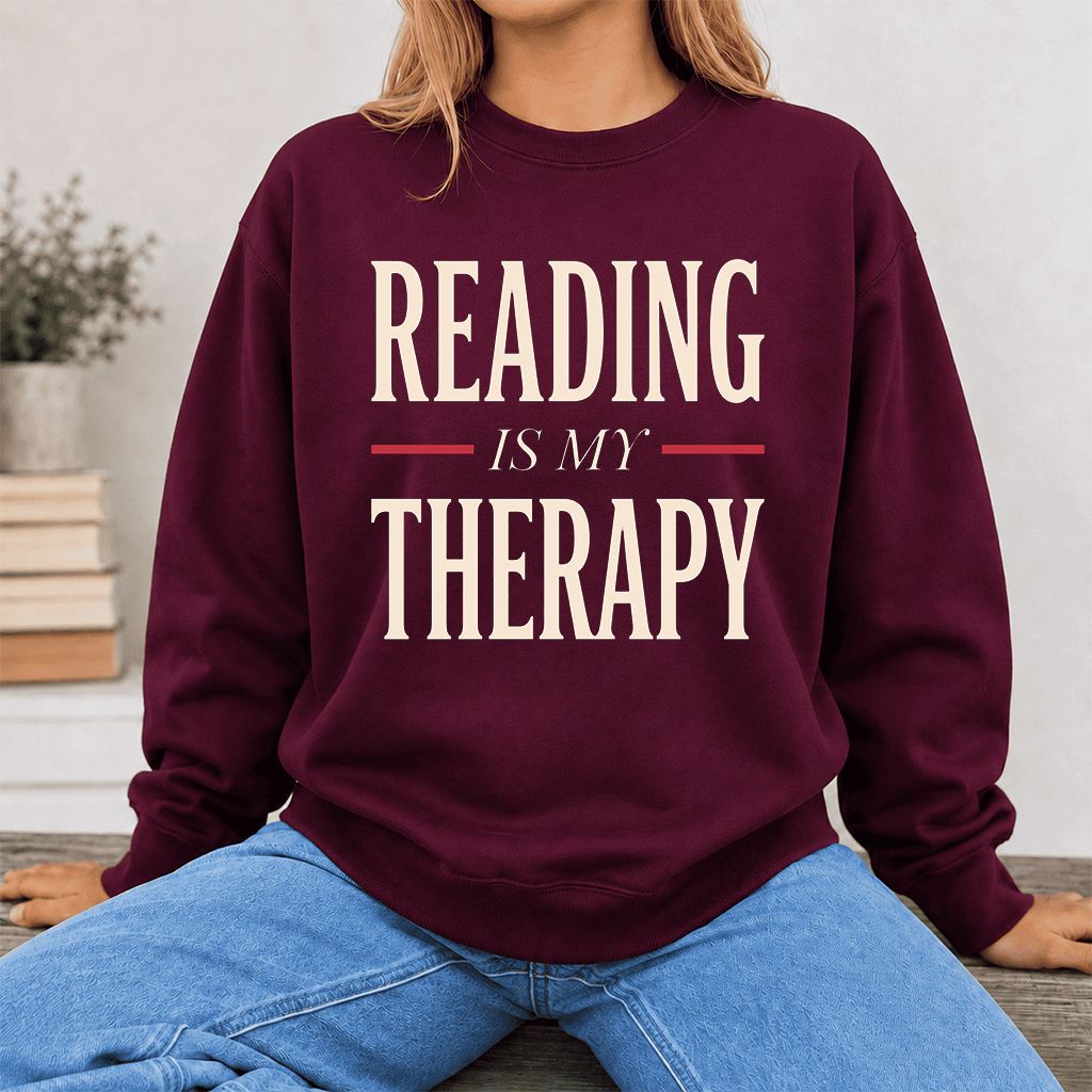 Reading Is My Therapy Printed Sweatshirt | Cozy Book Lover Gift Maroon