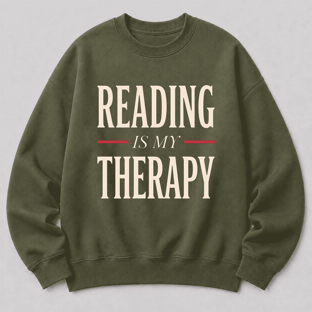 Reading Is My Therapy Printed Sweatshirt | Cozy Book Lover Gift Military Green