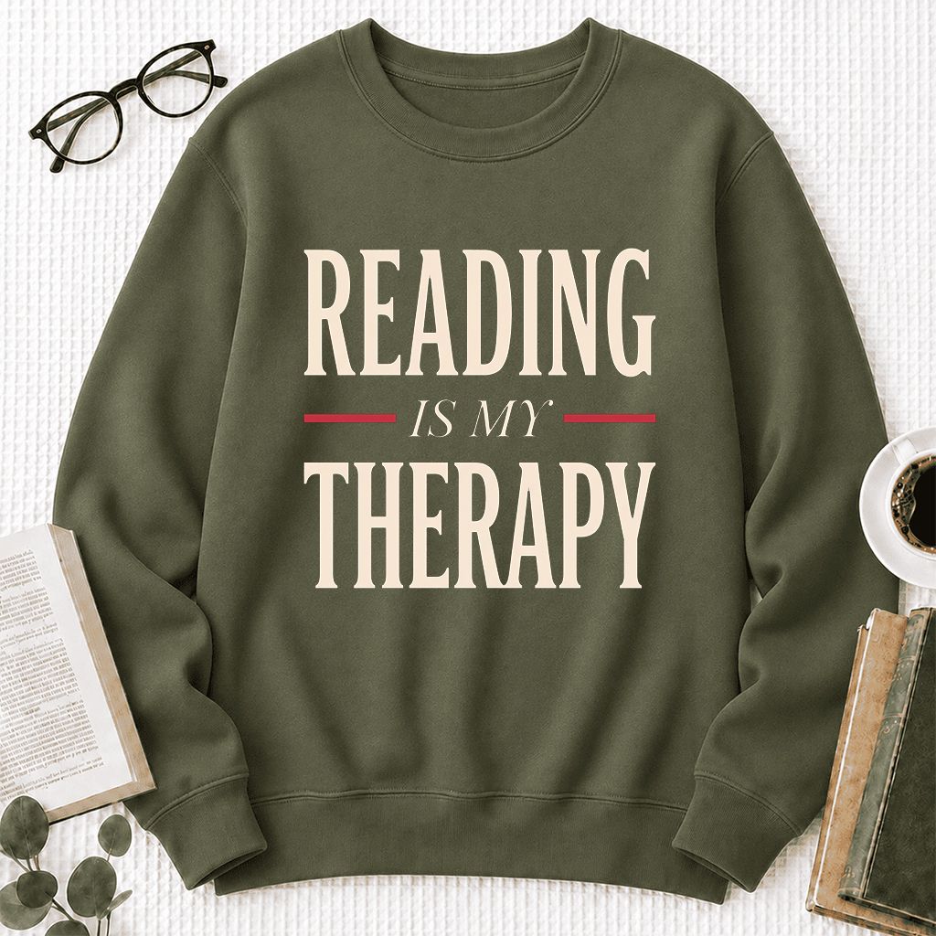 Reading Is My Therapy Printed Sweatshirt | Cozy Book Lover Gift Military Green