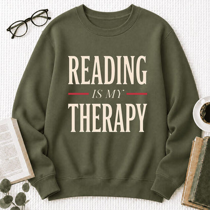 Reading Is My Therapy Printed Sweatshirt | Cozy Book Lover Gift Military Green