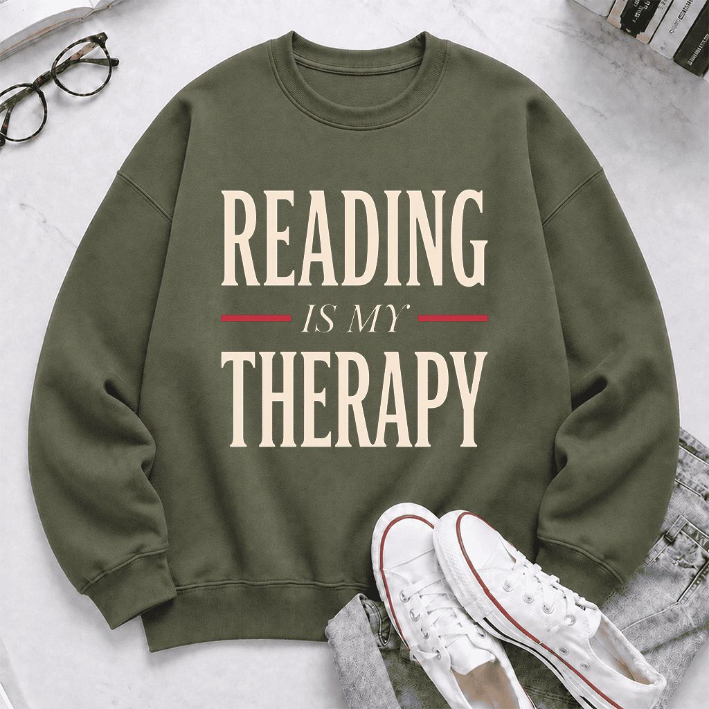 Reading Is My Therapy Printed Sweatshirt | Cozy Book Lover Gift Military Green