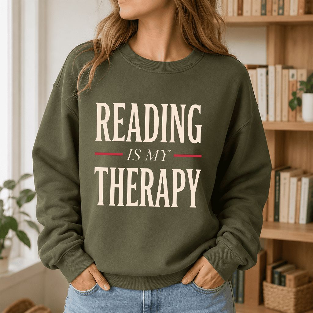 Reading Is My Therapy Printed Sweatshirt | Cozy Book Lover Gift Military Green