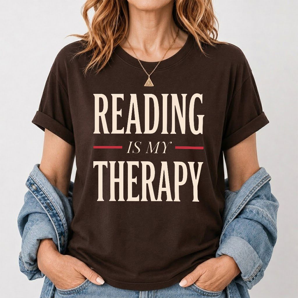 Reading Is My Therapy Printed T-Shirt | Cozy Book Lover Gift Dark Chocolate