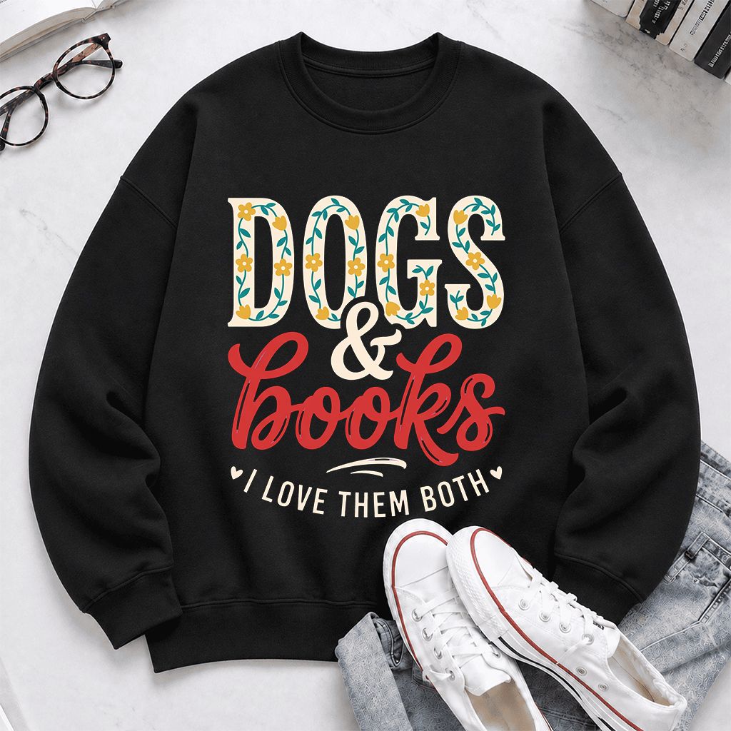 Dogs & Books I Love Them Both Printed Sweatshirt | Dog Mom Reader Gift Black