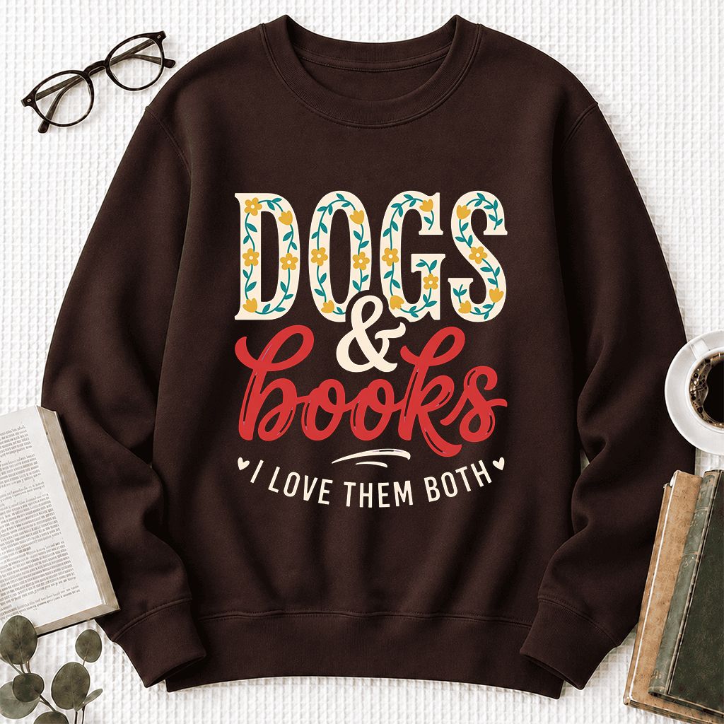 Dogs & Books I Love Them Both Printed Sweatshirt | Dog Mom Reader Gift Dark Chocolate