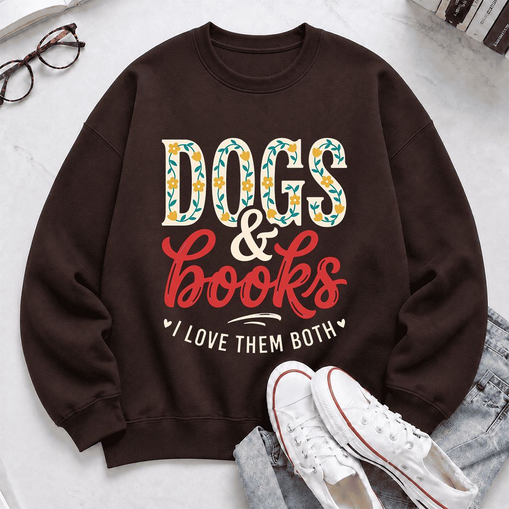 Dogs & Books I Love Them Both Printed Sweatshirt | Dog Mom Reader Gift Dark Chocolate