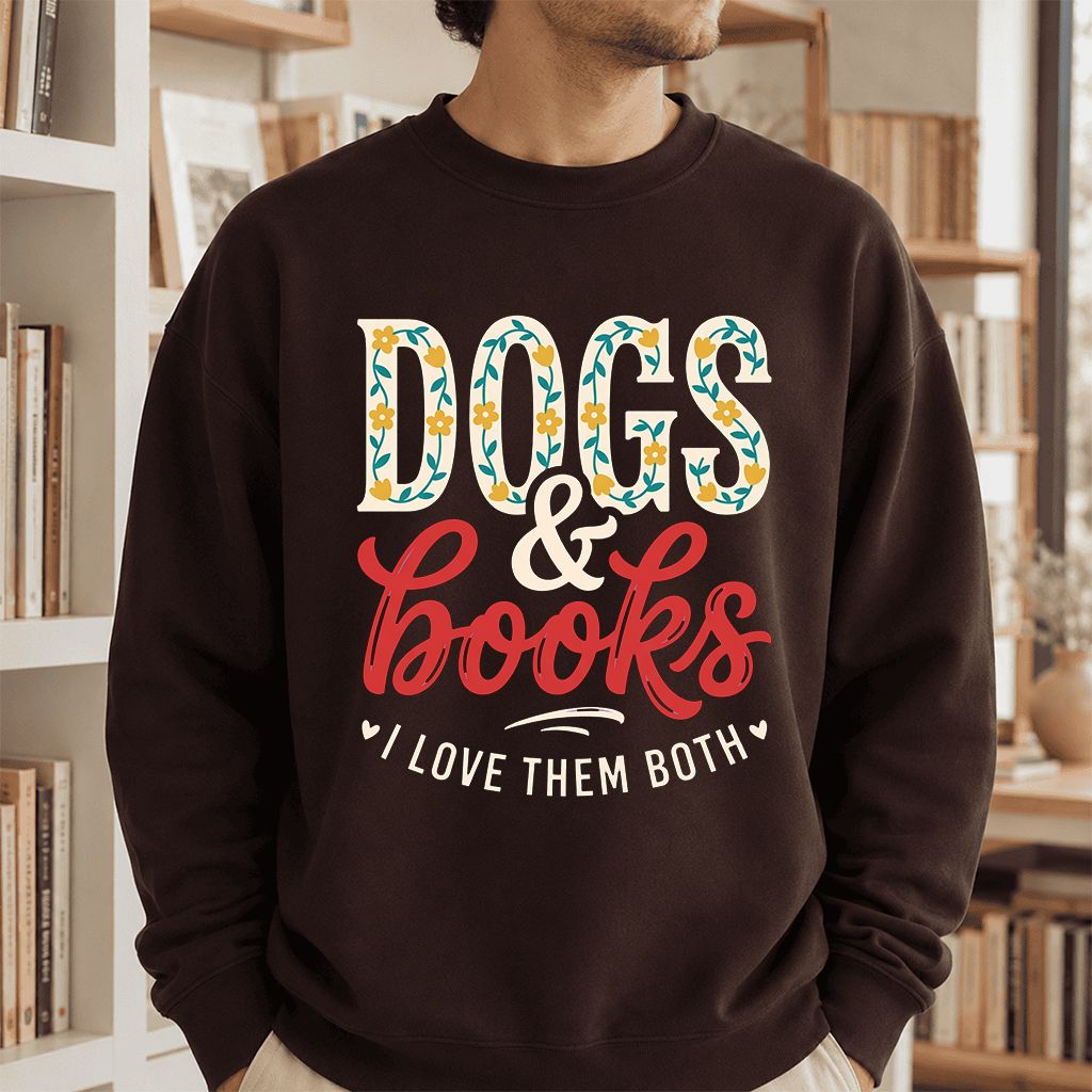 Dogs & Books I Love Them Both Printed Sweatshirt | Dog Mom Reader Gift Dark Chocolate