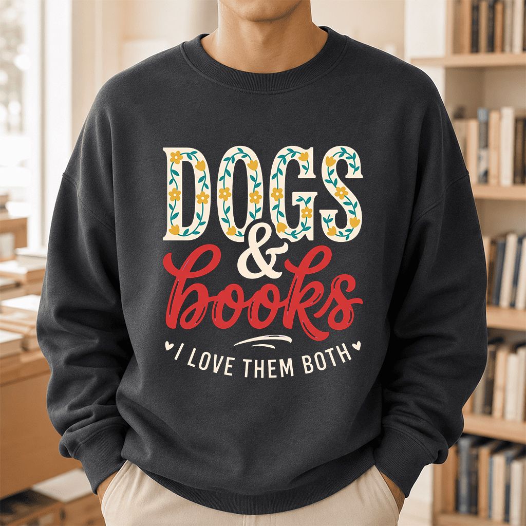 Dogs & Books I Love Them Both Printed Sweatshirt | Dog Mom Reader Gift Dark Heather