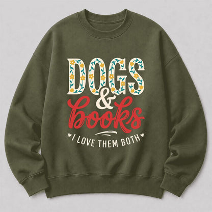 Dogs & Books I Love Them Both Printed Sweatshirt | Dog Mom Reader Gift Military Green