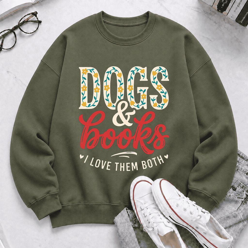 Dogs & Books I Love Them Both Printed Sweatshirt | Dog Mom Reader Gift Military Green