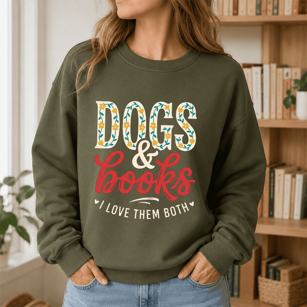 Dogs & Books I Love Them Both Printed Sweatshirt | Dog Mom Reader Gift Military Green