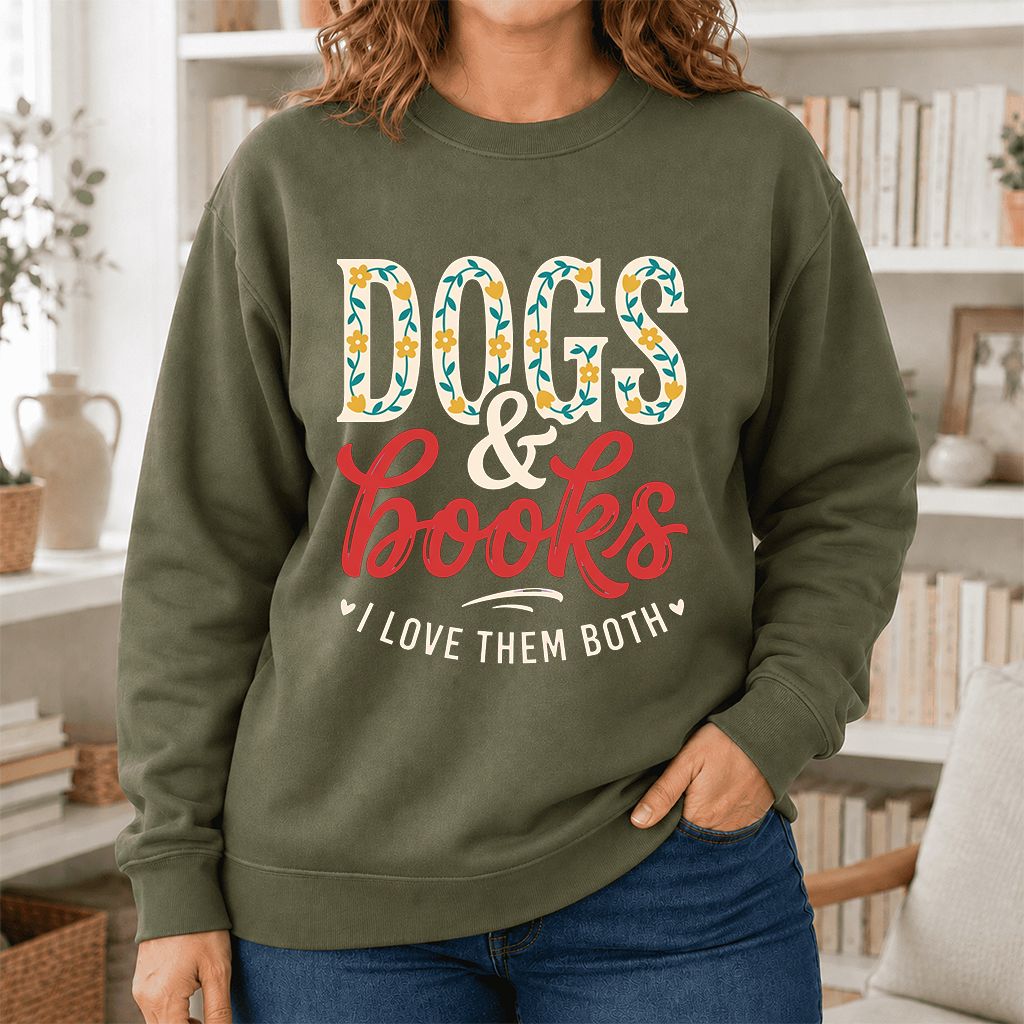 Dogs & Books I Love Them Both Printed Sweatshirt | Dog Mom Reader Gift Military Green