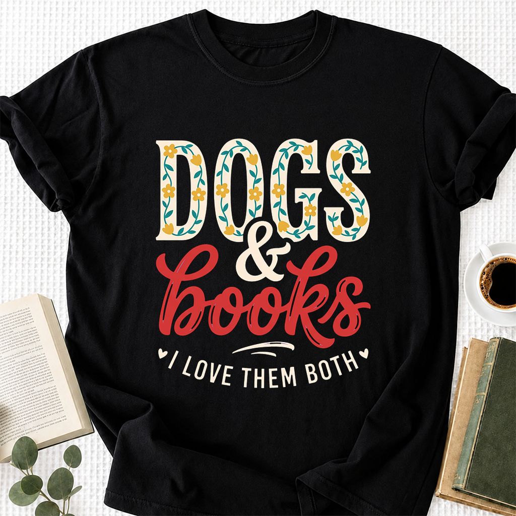 Dogs & Books I Love Them Both Printed T-Shirt | Dog Mom Reader Gift Black