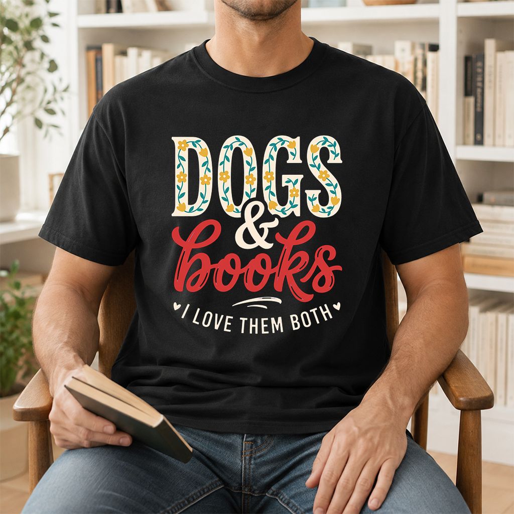Dogs & Books I Love Them Both Printed T-Shirt | Dog Mom Reader Gift Black