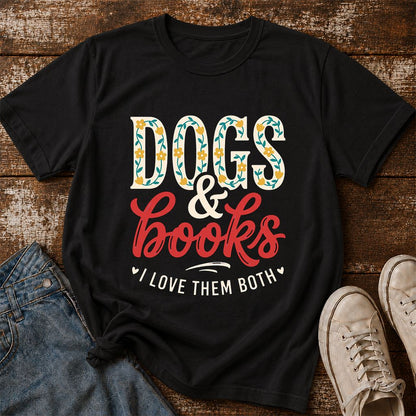 Dogs & Books I Love Them Both Printed T-Shirt | Dog Mom Reader Gift Black