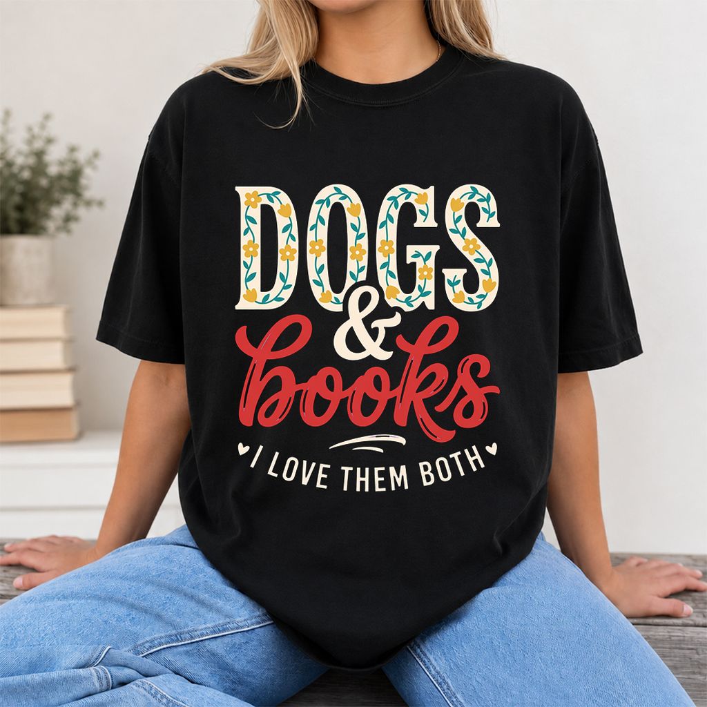 Dogs & Books I Love Them Both Printed T-Shirt | Dog Mom Reader Gift Black