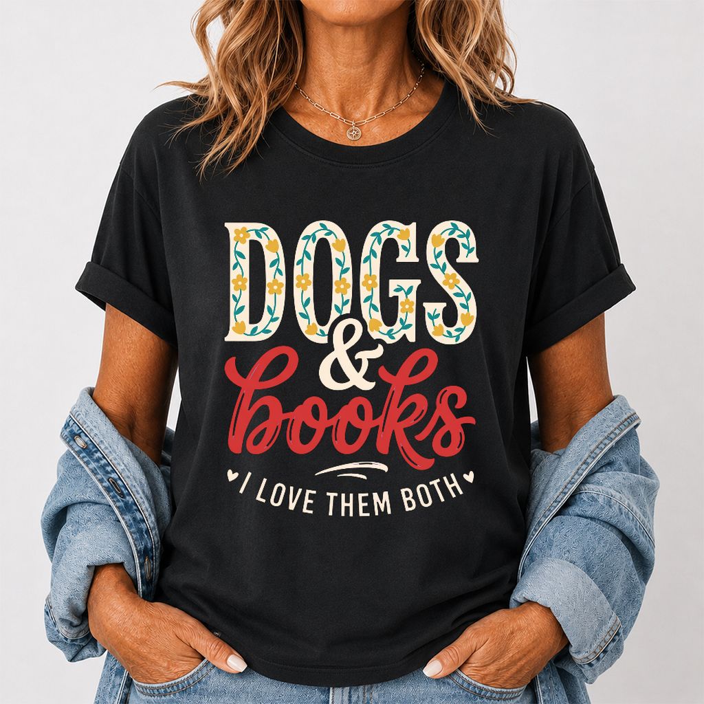 Dogs & Books I Love Them Both Printed T-Shirt | Dog Mom Reader Gift Black