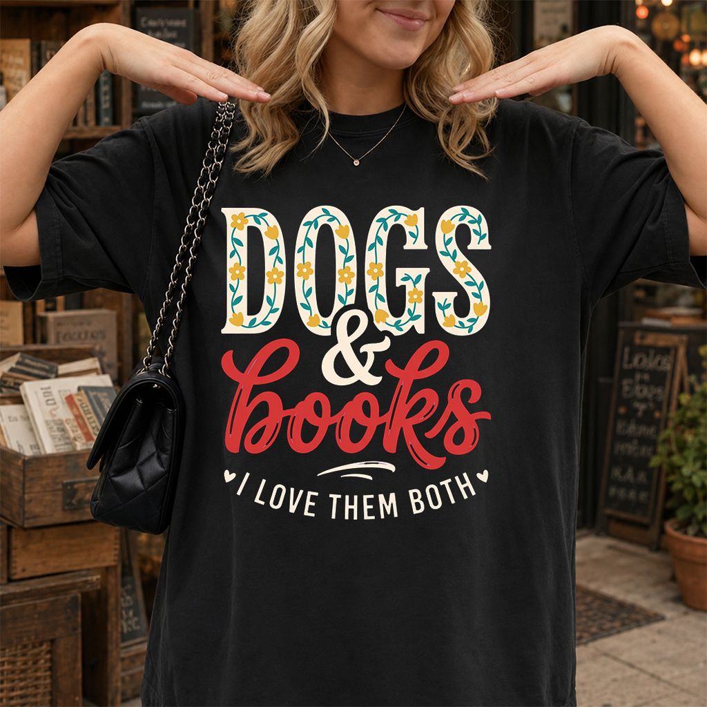 Dogs & Books I Love Them Both Printed T-Shirt | Dog Mom Reader Gift Black