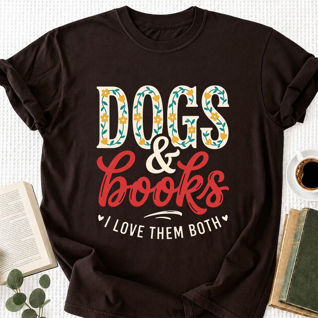 Dogs & Books I Love Them Both Printed T-Shirt | Dog Mom Reader Gift Dark Chocolate
