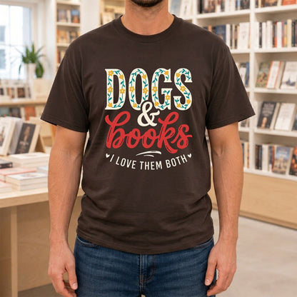 Dogs & Books I Love Them Both Printed T-Shirt | Dog Mom Reader Gift Dark Chocolate