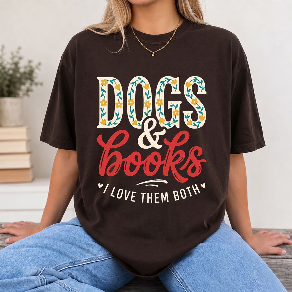 Dogs & Books I Love Them Both Printed T-Shirt | Dog Mom Reader Gift Dark Chocolate