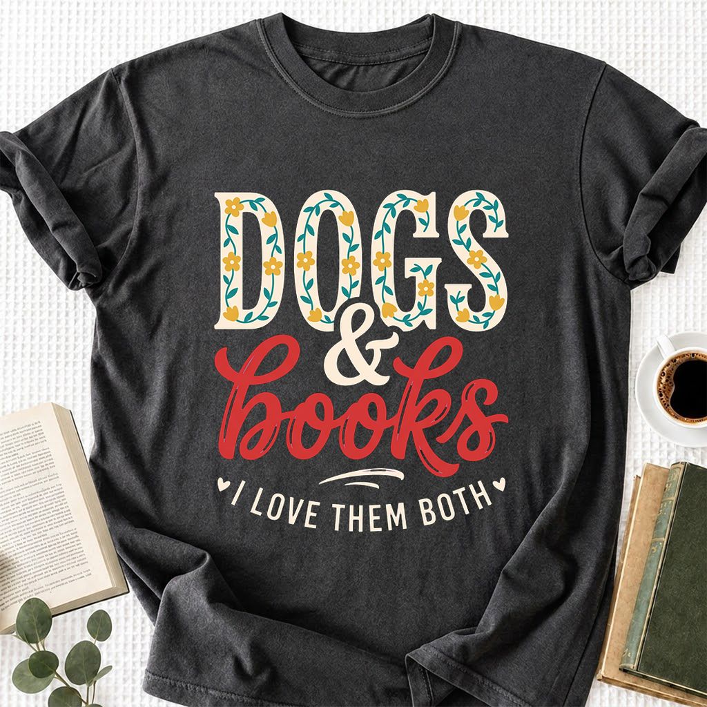 Dogs & Books I Love Them Both Printed T-Shirt | Dog Mom Reader Gift Dark Heather