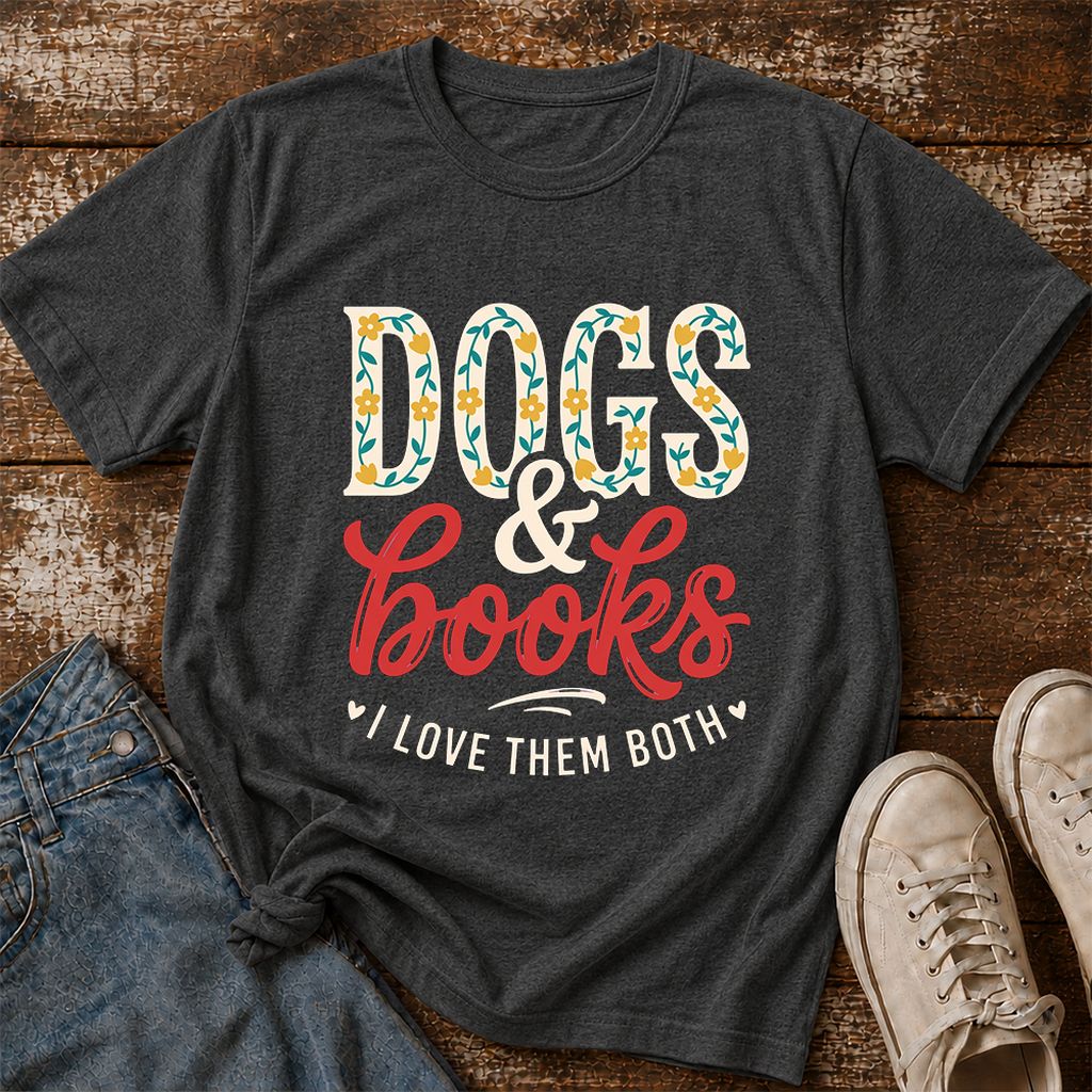 Dogs & Books I Love Them Both Printed T-Shirt | Dog Mom Reader Gift Dark Heather