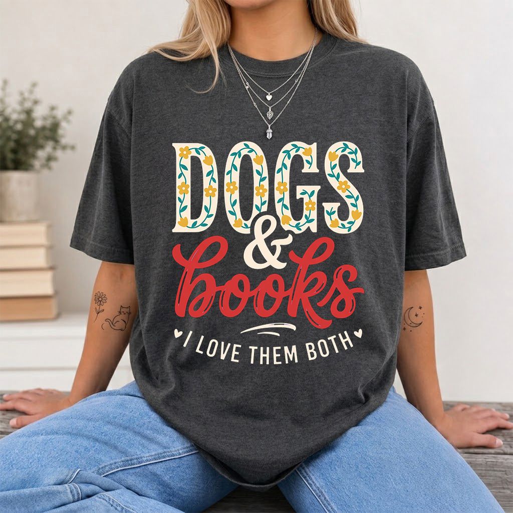 Dogs & Books I Love Them Both Printed T-Shirt | Dog Mom Reader Gift Dark Heather