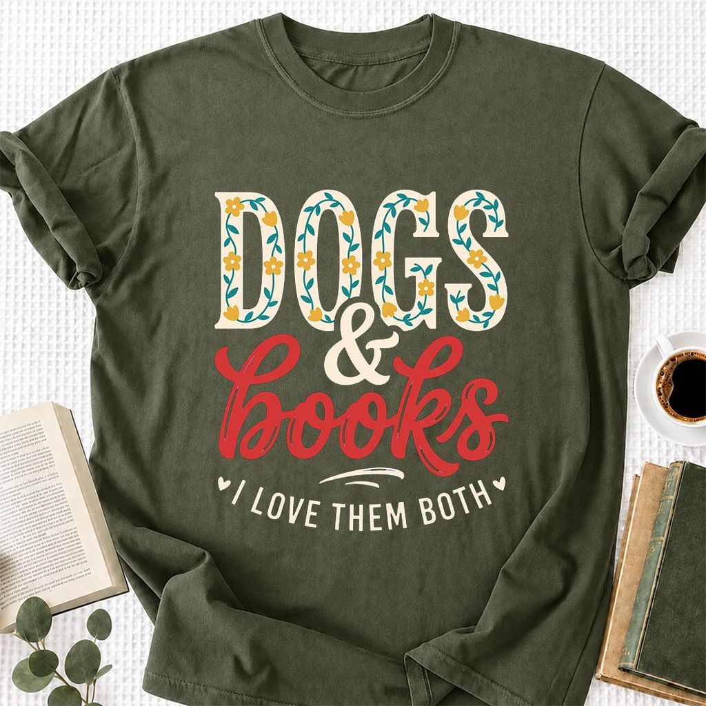 Dogs & Books I Love Them Both Printed T-Shirt | Dog Mom Reader Gift Military Green