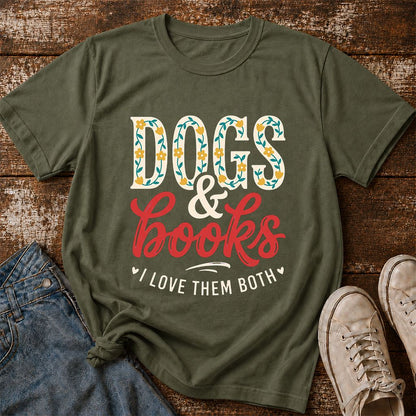Dogs & Books I Love Them Both Printed T-Shirt | Dog Mom Reader Gift Military Green